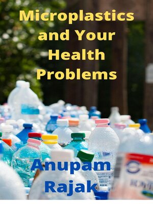 cover image of Microplastics and Your Health Problems